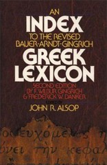Index to the Revised Bauer-Arndt-Gingrich G- 0310440319, John R Alsop, paperback