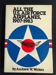 ALL THE US AIR FORCE AIRPLANES 1907-1983 by Andrew Waters USAF Aircraft History