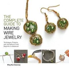 The Complete Guide to Making Wire Jewelry: Techniques, Projects, and Jig Pat…