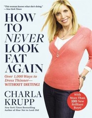 How to Never Look Fat Again: Over 1,000 Ways to Dress Thinner–Without Dieting!