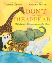 Don’t Let Them Disappear – Hardcover By Clinton, Chelsea – VERY GOOD