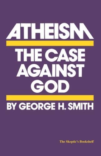 Atheism: The Case Against God (The Skeptics Bookshelf) – Paperback – VERY GOOD