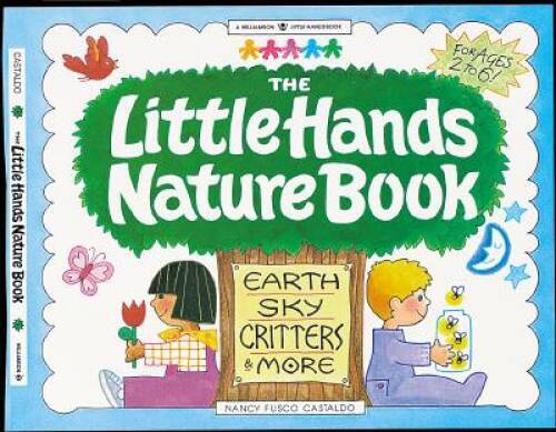 The Little Hands Nature Book: Earth, Sky, Critters & More (Williamso – VERY GOOD