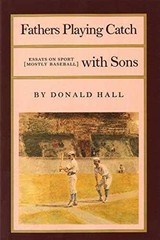 Fathers Playing Catch with Sons: Essays – Paperback, by Hall Donald – Very Good
