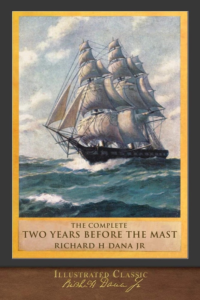 The Complete Two Years Before the Mast: Illustrated Classic- NEW