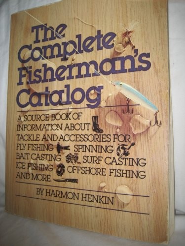 THE COMPLETE FISHERMAN’S CATALOG By Harmon Henkin *Excellent Condition*