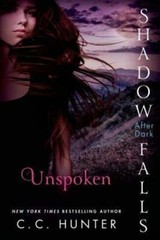 Unspoken: Shadow Falls: After Dark by C C Hunter: Used
