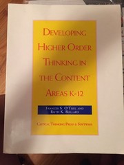 Developing Higher Order Thinking in the Content Areas K-12