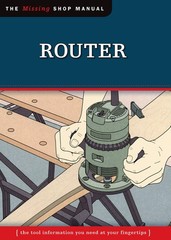Router (Missing Shop Manual): The Tool Information You Need at Your Fingerti…