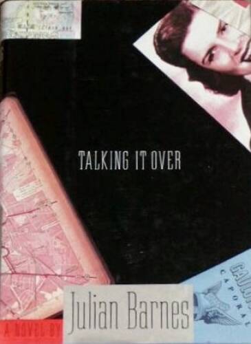 Talking It Over – Hardcover By Barnes, Julian – GOOD