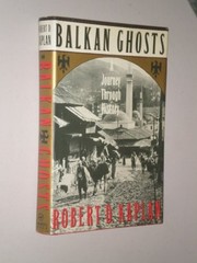 Balkan Ghosts : A Journey Through History Hardcover Robert D. Kap