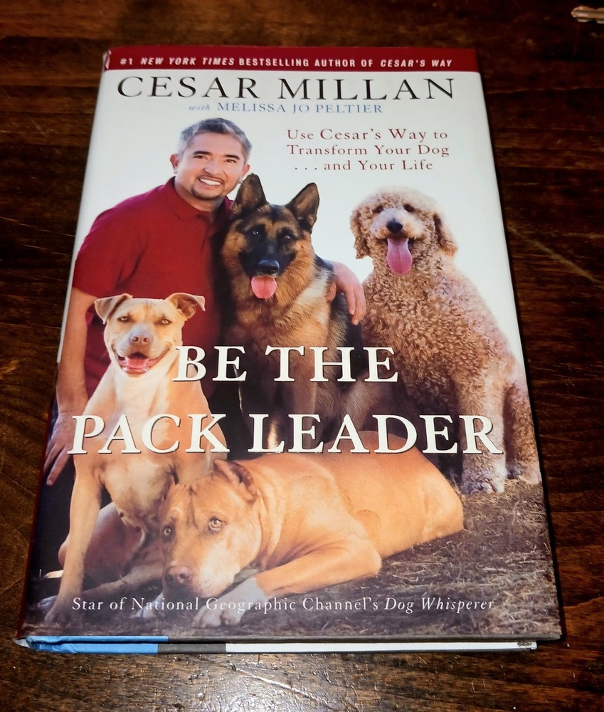 2007 Cesar Millan Be The Pack Leader SIGNED First Edition H/C D/J 316 Pages