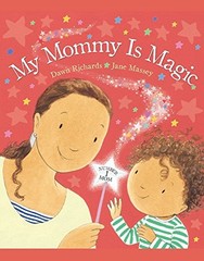 MY MOMMY IS MAGIC By Dawn Richards & Jane Massey – Hardcover Excellent Condition