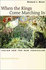 When the Kings Come Marching In: Isaiah and the New Jerusalem – Mouw, Richard J.