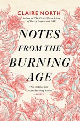 Notes from the Burning Age Paperback Claire North