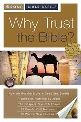 Why Trust the Bible? by Rose Publishing Staff