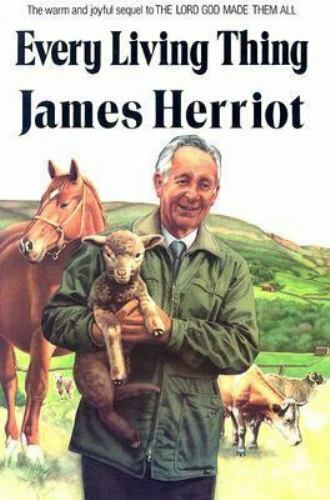 All Creatures Great and Small Ser.: Every Living Thing by James Herriot (1992, H