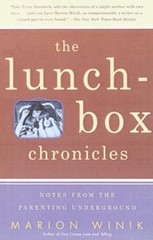 The Lunch-Box Chronicles: Notes from the Parenting Underground by Winik, Marion