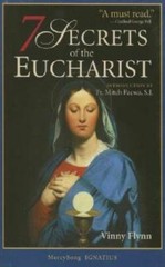 7 Secrets of the Eucharist – Paperback By Vinny Flynn – GOOD