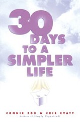 30 Days to a Simpler Life Paperback Chris, Cox, Connie Evatt