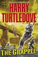 The Grapple (Settling Accounts, Book 3) – Hardcover By Turtledove, Harry – GOOD