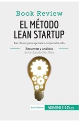 El método Lean Startup de Eric Ries (Book Review): Las claves para aprender