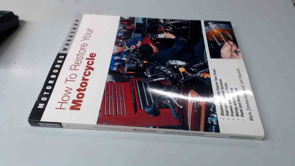 How to Restore Your Motorcycle – paperback Hackett, Jeff|Zimmerman, Mark