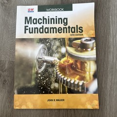 Used Machining Fundamentals by John R. Walker (2018, PB) 10th Edition Workbook