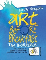 Art Before Breakfast: The Workbook, Gregory, Danny, Good Book