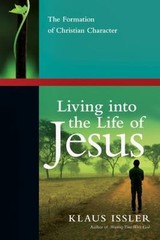 Living into the Life of Jesus : The Formation of Christian Character by…