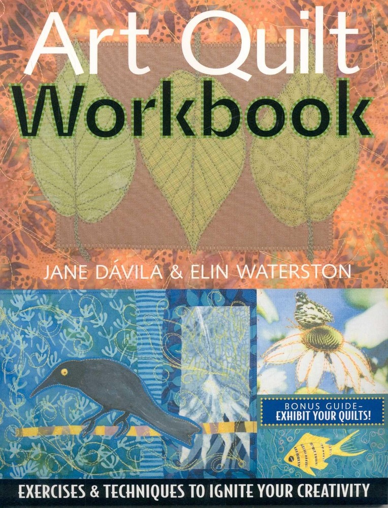 Art Quilt Workbook: Exercises & Techniques to Ignite Your Crea…