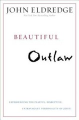 Beautiful Outlaw: Experiencing the Playful, Disruptive, Extravagant Perso – GOOD