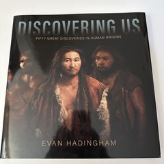 Discovering Us: Fifty Great Discoveries in Human Origins