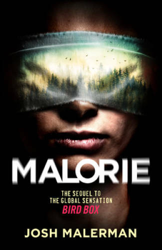 Malorie: A Bird Box Novel – Hardcover By Malerman, Josh – GOOD
