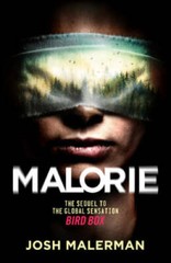Malorie: A Bird Box Novel – Hardcover By Malerman, Josh – GOOD