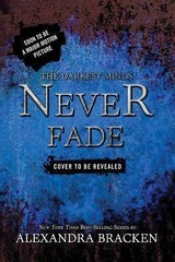Never Fade (Bonus Content)-The Darkest Minds, Book 2 by Bracken, Alexandra