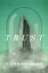 Trust – Hardcover By Diaz, Hernan – GOOD