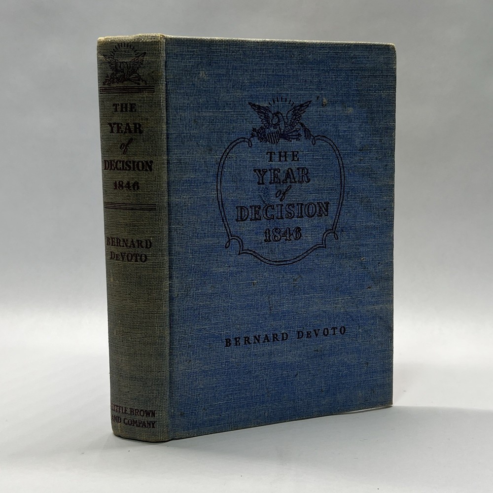 THE YEAR OF DECISION: 1846 By Bernard DeVoto-1st Edition 1943 Hardcover