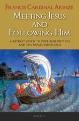 Meeting Jesus and Following Him: A Retreat Given to Pope Benedict XVI and the…