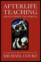 Afterlife Teaching from Stephen the Martyr