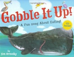 Gobble It Up! A Fun Song About Eating! by Jim Arnosky (2008-09-01)