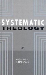 Systematic Theology (Three Volumes in One), Augustus H. Strong, 9780817001773