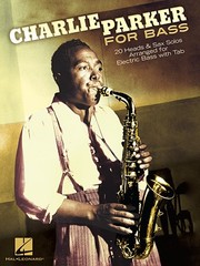 Charlie Parker For Bass 20 Heads & Sax Solos Arranged For Electric Bass With Ta