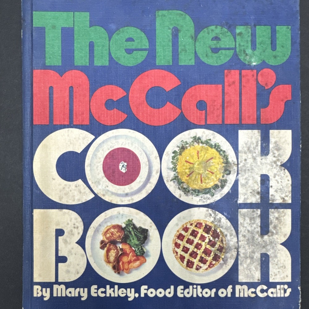 New McCall’s Cookbook by Mary Eckley Food Editor Hardback Cookbook 1973