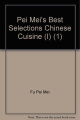 Pei Mei’s Best Selections Chinese Cuisine (I)