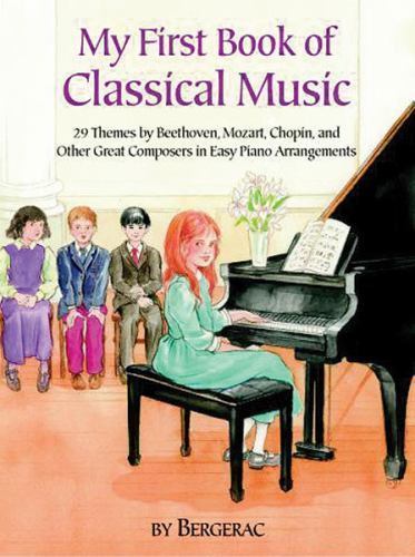 A First Book of Classical Music: 29 Themes by Beethoven, Mozart, Chopin and…