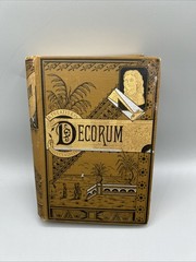DECORUM 1881’s A PRACTICAL TREATISE ON ETIQUETTE AND DRESS of the Best American