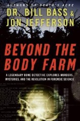 Beyond the Body Farm: A Legendary Bone Detective Explores Murders, M – VERY GOOD