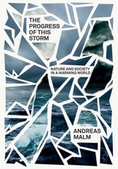 The Progress of This Storm: Nature and Society in a Warming World (Verso – GOOD