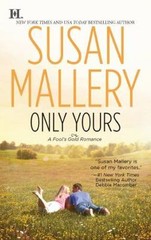 Only Yours; Fool’s Gold, Book 5 – 0373775946, paperback, Susan Mallery